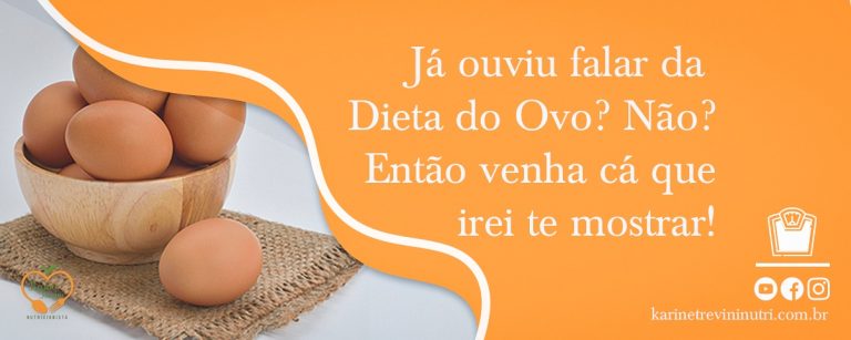 Já ouviu falar da Dieta do Ovo? Não? Então venha cá que irei te  mostrar!